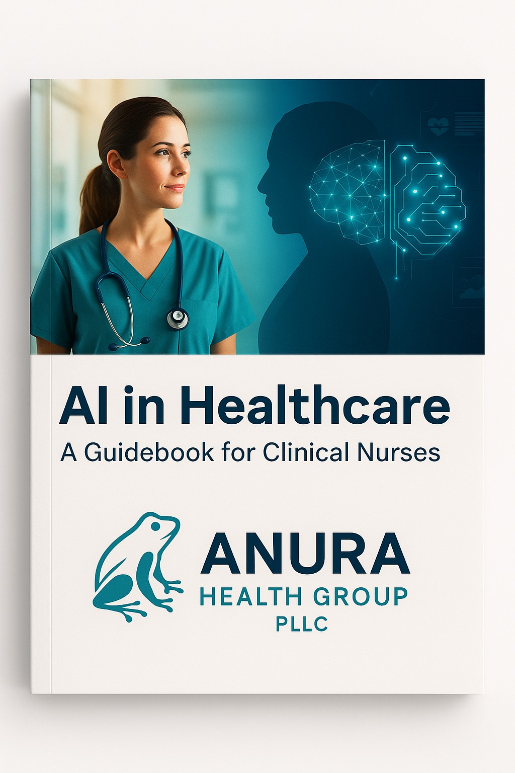 AI in Healthcare: A Guidebook for Clinical Nurses by Anura Health Group, providing practical strategies for AI integration in clinical settings.